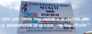 Ishyo Arts Centre au Festival International de Théâtre Ngoma- la sixième édition/ Kisangani